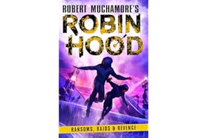 Robin Hood 5: Ransoms, Raids and Revenge (Robert Muchamore's Robin Hood): Volume 5