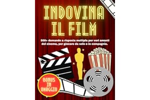 Indovina il Film: 500+ domande a risposta multipla per veri amanti del cinema, per giocare da solo o in compagnia. Include BONUS dedicato ai film cult | Ottima idea regalo