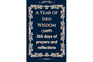 A Year of Sikh Wisdom: 365 Reflections on Gurbani for Modern Living