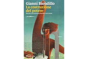 La costruzione del potere. Perché l’architettura fascista non esiste