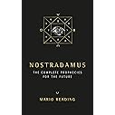 Nostradamus: Complete Prophecies for the Future: The Complete Prophesies for the Future