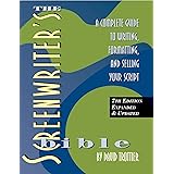 The Screenwriter's Bible 7th edition: A Complete Guide to Writing, Formatting, and Selling Your Script