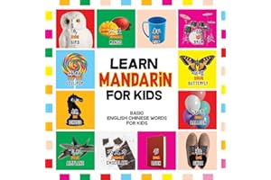 Learn Mandarin for Kids: Basic Chinese Words For Kids - Bilingual Mandarin Chinese English Book: 1 (My First Chinese Words - Learn Mandarin Chinese)