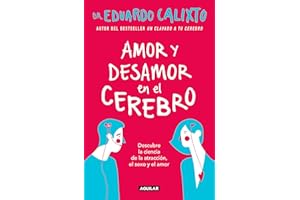 Amor y desamor en el cerebro / Love and Lack of Love in the Brain