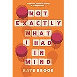 Not Exactly What I Had in Mind