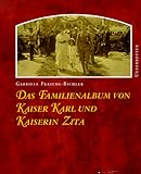 Das Familienalbum von Kaiser Karl und Kaiserin Zita by 
