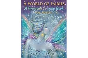A World of Fairies - A Fantasy Grayscale Coloring Book for Adults: Flower Fairies, and Celestial Fairies by Molly Harrison Fantasy Art