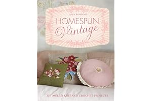 Homespun Vintage: 20 timeless knit and crochet projects