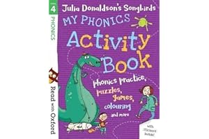 Read with Oxford: Stage 4: Julia Donaldson's Songbirds: My Phonics Activity Book