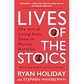 Lives of the Stoics: The Art of Living from Zeno to Mar...