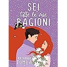 Sei tutte le mie ragioni