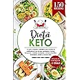 Dieta Keto: El libro de 150 recetas saludables, deliciosas y fáciles para resetear tu metabolismo con todas las comidas del d