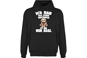 Shirtracer - Hoodie Herren Pullover Männer - Ich hab das Schon verstanden ist Mir nur egal I Lustiger Spruch Faultier