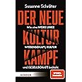 Der neue Kulturkampf: Wie eine woke Linke Wissenschaft, Kultur und Gesellschaft bedroht