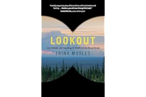 Lookout: Love, Solitude, and Searching for Wildfire in the Boreal Forest