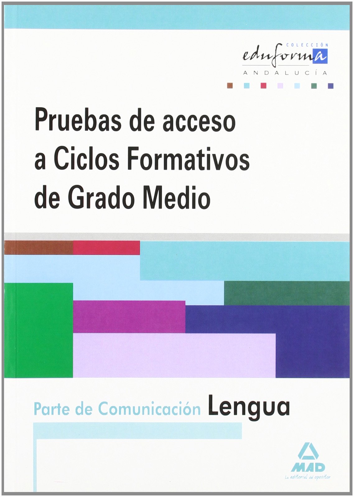 Pruebas De Acceso A Ciclos Formativos De Grado Medio. Andalucía. Parte De Comunicación. Lengua