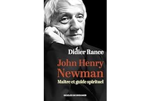John Henry Newman: Maître et guide spirituel
