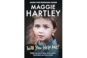Will You Help Me?: Ralph’s true story of abuse, secrets and lies (A Maggie Hartley Foster Carer Story)
