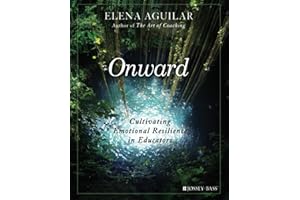 Onward: Cultivating Emotional Resilience in Educators