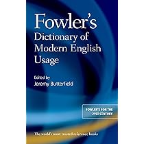 Fowler's Dictionary of Modern English Usage : Butterfield, Jeremy