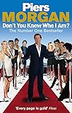 Don't You Know Who I Am?: Insider Diaries of Fame, Power and Naked Ambition