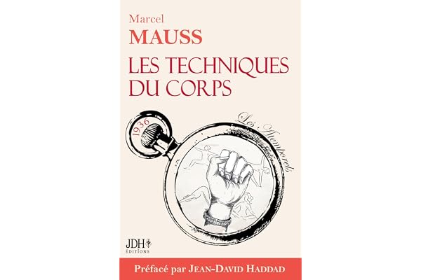 Les Techniques du corps: Le premier livre sur le langage corporel !