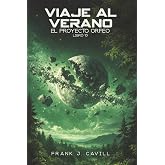 Viaje al verano: (El Proyecto Orfeo, Libro 10)