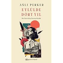 Eylülde Dört Yıl : Aslı Perker: Amazon.com.tr: Kitap