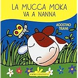 La mucca Moka va a nanna. Ediz. illustrata