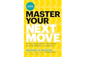 Master Your Next Move: The Essential Companion to The First 90 Days