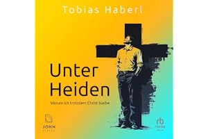 Unter Heiden: Warum ich trotzdem Christ bleibe