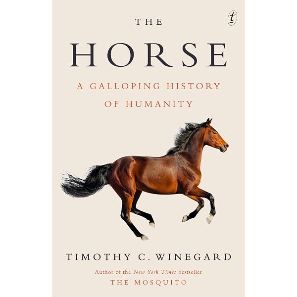 The Age of the Horse: An Equine Journey Through Human History