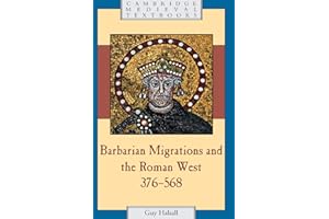 Barbarian Migrations and the Roman West, 376-568 (Cambridge Medieval Textbooks)