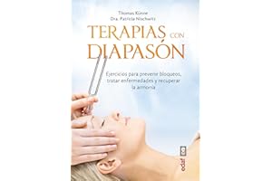 Terapia con el diapasón: Ejercicios para prevenir bloqueos, tratar enfermedades y recuperar la armonía (Nueva era)