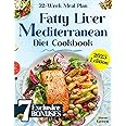 Fatty Liver Mediterranean Diet Cookbook: Delicious, Easy Mediterranean Recipes to Manage NAFLD, Detox Your Liver & Shed Pounds with Ease | Expert Tips & a 32-Week Meal Plan for Lifelong Wellness