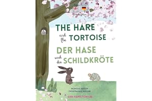 The Hare and The Tortoise - Der Hase und die Schildkröte: Deutsch-Englisch Zweisprachige Ausgabe - Parallel text für einfaches Sprachenlernen | Bilingual German English book for kids
