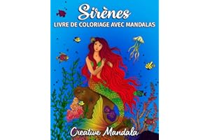 Sirènes - Livre de Coloriage avec Mandalas: Livre de Coloriage pour Adultes avec Sirènes, Poissons et Royaume Sous-Marin. Livre de Coloriage Anti Stress avec Mandalas
