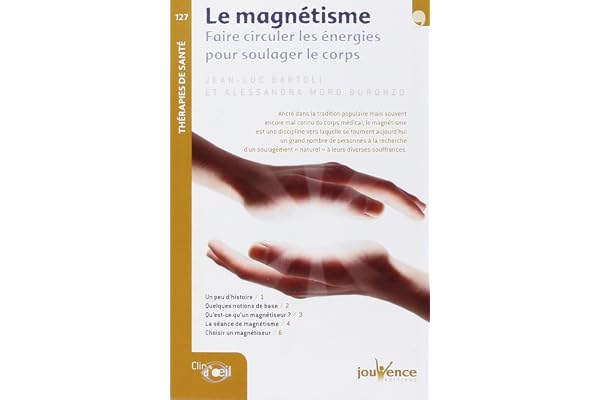 Le magnétisme: Faire circuler les énergies pour soulager le corps
