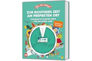Yes we camp! Zur richtigen Zeit am perfekten Ort: Traumhafte Camping-Ziele für das ganze Jahr (PiNCAMP powered by ADAC)