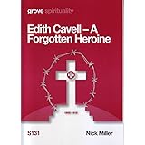 Edith Cavell: A Forgotten Heroine