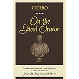 Cicero: On the Ideal Orator
