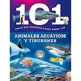Animales acu&aacute;ticos y tiburones (101 cosas que deber&iacute;as saber sobre)