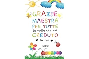 Grazie Maestra - per tutte le volte che hai creduto in me: Quaderno appunti (A5) | Idee regalo originali per maestre dell'asilo nido, scuola materna ... | Regali fin anno, di compleanno o di Natale