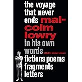 The Voyage That Never Ends: Fictions, Poems, Fragments, Letters