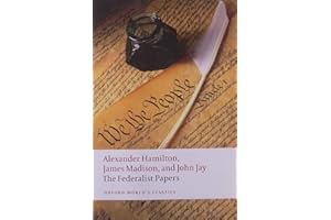 The Federalist Papers: Alexander Hamilton, James Madison, and John Jay (Oxford World's Classics)
