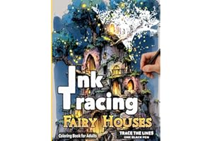 Fairy Houses – Ink Tracing Coloring Book for Adults: Reverse Coloring Art for Stress Relief and Creative Relaxation – Trace with One Black Pen (Fantasy Ink Tracing Reverse Coloring Book)