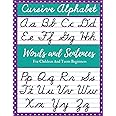 Cursive Alphabet Words and Sentences For Children and Teens Beginners: Cursive For Children and Teens Beginners workbook. Cursive letter tracing book. ... practice book to learn writing in cursive.