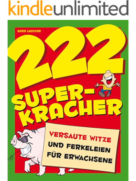 222 Super Kracher Versaute Witze Und Ferkeleien Fur Erwachsene Witze Fur Erwachsene Ebook Lechter Gerd Amazon De Kindle Shop