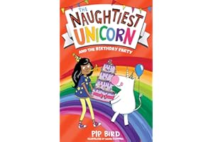 The Naughtiest Unicorn and the Birthday Party: Book 12