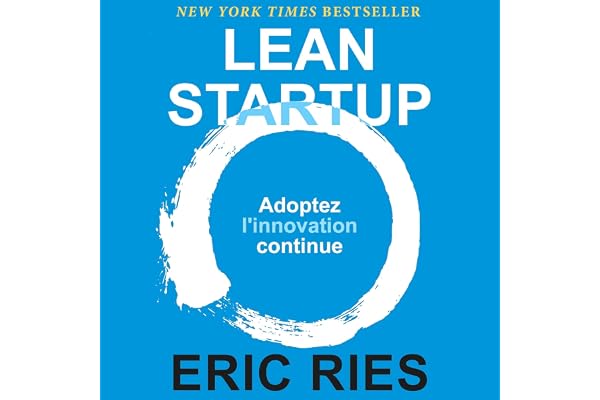 Lean Startup: Adoptez l'innovation continue